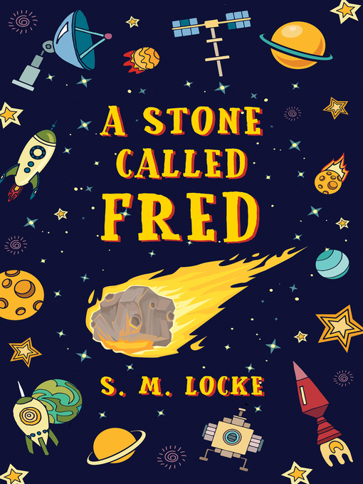 Title details for A Stone Called Fred by S. M. Locke - Available